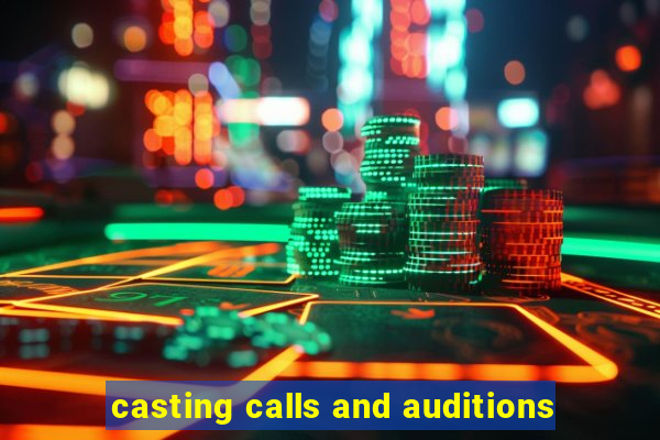 casting calls and auditions